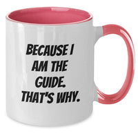 Load image into Gallery viewer, Funny Two Tone Guide Coffee Mug, Inspirational Gifts from Friends to Guide, Because I Am The Guide - Additional