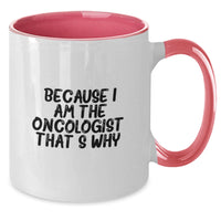 Load image into Gallery viewer, Funny Oncologist Gifts for Men - Two Tone Coffee Mug Because I Am The Oncologist That's Why Gifts from Family to Oncologist - Additional