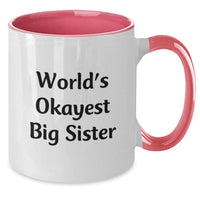 Load image into Gallery viewer, Funny Big Sister Gifts from Family Members - World's Okayest Big Sister Two Tone Coffee Mug, Graduation Unique Gifts for Big Sister - Additional