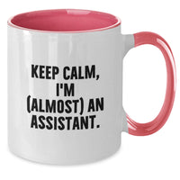 Load image into Gallery viewer, Funny Assistant Gifts from Friends, Keep Calm, I'm (almost) An Assistant. Two Tone Coffee Mug for Men, Women, Coworkers, Family, Graduation Unique Gifts, Assistant Mug - Additional