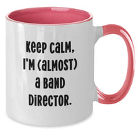Load image into Gallery viewer, Band Director Mug for Him – Keep Calm, I'm (Almost) A Band Director Gift - Additional