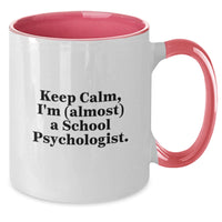 Load image into Gallery viewer, Funny School Psychologist Gifts from Men, Women or Friends - Keep Calm I'm (almost) A School Psychologist Two Tone Coffee Mug for Graduation Unique Gifts - Additional