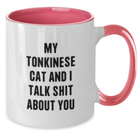 Load image into Gallery viewer, Tonkinese Cat Lovers Graduation Gifts from Friends - Funny Coffee Mug &#39;My Tonkinese Cat And I Talk Shit About You&#39; - Additional
