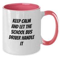 Load image into Gallery viewer, Funny School Bus Driver Gifts from Friends for Graduation Unique Two Tone Coffee Mug with 'Keep Calm And Let The School Bus Driver Handle It' Quote, Available in 4 Color Combinations - Additional