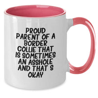 Load image into Gallery viewer, Funny Border Collie Dog Gifts from Men to Friends - Proud Parent Mug, Unique Graduation Gifts for Women, Two Tone Coffee Mug with Humorous Quote, Gifts for Border Collie Dog Lovers - Additional
