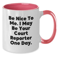 Load image into Gallery viewer, Funny Court Reporter Gifts from Friends, Unique Two Tone Coffee Mugs for Court Reporter, Be Nice To Me I May Be Your Court Reporter One Day Graduation Unique Gifts - Additional