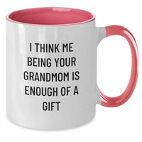 Load image into Gallery viewer, Funny Grandmom Two Tone Coffee Mug Gifts from Family - I Think Me Being Your Grandmom Is Enough Of A Gift Christmas Unique Presents - Additional
