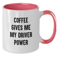 Load image into Gallery viewer, Funny Driver Gifts from Friends for Men, Women, or Family - Two Tone Coffee Mug, Coffee Gives Me My Driver Power - Additional