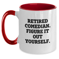 Load image into Gallery viewer, Funny Comedian Gifts from Friends - Retired Comedian Figure It Out Yourself Two Tone Coffee Mug, Birthday Unique Presents for Him or Her - Main
