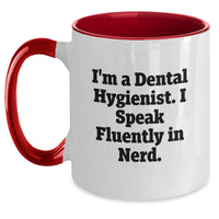 Load image into Gallery viewer, Funny Gift for Dental Hygienist, I'm A Dental Hygienist. I Speak Fluently In genius. Two Tone Coffee Mug, Gifts from Friends to Dental Hygienist, Graduation Unique Gifts - Main