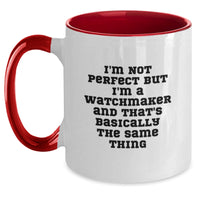 Load image into Gallery viewer, Funny Watchmaker Gifts from Friends, Watchmaker Two Tone Coffee Mug for Birthday, &#39;I&#39;m Not Perfect But I&#39;m A Watchmaker And That&#39;s Basically The Same Thing&#39;, Unique Birthday Unique Gifts for Men - Main
