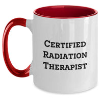 Load image into Gallery viewer, Funny Quotes Certified Radiation Therapist Gifts Two Tone Coffee Mug for Graduation, Black and White, Red and White, Navy and White, Pink and White, Gifts from Friends, Gifts for Radiation Therapist - Main
