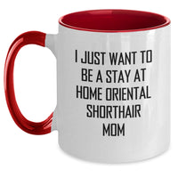 Load image into Gallery viewer, Oriental Shorthair Cat Mom Funny Birthday Unique Gifts from Friends for Her Two Tone Coffee Mug - I Just Want To Be A Stay At Home Mom, Black and White - Main
