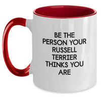 Load image into Gallery viewer, Funny Russell Terrier Dog Mugs, Inspirational Coffee Gifts for Russell Terrier Dog Lovers, Gifts from Friends to Family, Be the Person Your Russell Terrier Thinks You Are, Two Tone Ceramic Mug - Main