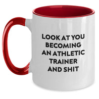 Load image into Gallery viewer, Funny Athletic Trainer Gifts for Men from Friends, Unique Look At You Becoming An Athletic Trainer And Shit Two Tone Coffee Mug, Christmas Unique Gifts for Athletic Trainers - Main
