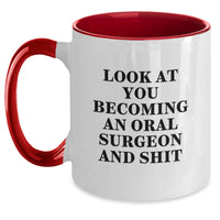 Load image into Gallery viewer, Oral Surgeon Christmas Unique Gift Funny Mugs for Him, Gifts from Friends to Oral Surgeon, Two Tone Red and White Coffee Mugs, Inspirational Quote Look At You Becoming An Oral Surgeon And Shit - Main
