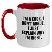 Load image into Gallery viewer, Funny Cook Gifts from Men, Gifts for Cooks - Two Tone Coffee Mug with I&#39;m A Cook, I Don&#39;t Argue, I Just Explain Why I&#39;m Right Quote - Christmas Unique Gifts - Main
