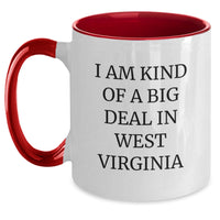 Load image into Gallery viewer, Funny West Virginia Gifts for Men and Women - I Am Kind Of A Prime Selection In West Virginia Quote on Two Tone Coffee Mug, Graduation Unique Gifts from Friends - Main
