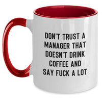 Load image into Gallery viewer, Funny Manager Gifts from Friends and Family - Two Tone Coffee Mug, Don&#39;t Trust A Manager That Doesn&#39;t Drink Coffee And Say &#39;F--k A Lot&#39; Christmas Unique Presents for Men, Women, and Coworkers - Main
