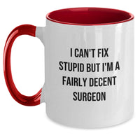 Load image into Gallery viewer, Funny Surgeon Gifts from Men for Christmas Unique - &#39;I Can&#39;t Fix Stupid&#39; Two Tone Coffee Mug - Surgeon Humor - Main
