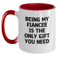 Load image into Gallery viewer, Funny Fiancee Gifts from Men to Women, Two Tone Coffee Mug, Being My Fiancee Is The Only Gift You Need, Valentine's Unique Gifts - Main