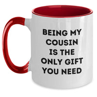 Load image into Gallery viewer, Funny Cousin Gifts from Family Members Unique Valentine's Two Tone Coffee Mugs Being My Cousin Is The Only Gift You Need - Main