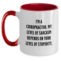 Load image into Gallery viewer, Funny Chiropractor Gifts from Men for Christmas Unique Gifts - Sassy Two Tone Coffee Mug, I&#39;m A Chiropractor. My Level Of Sarcasm Depends On Your Level Of Stupidity. - Main
