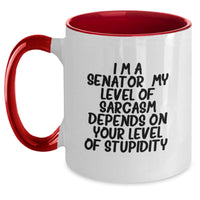 Load image into Gallery viewer, Funny Senator Gifts for Mom - Gifts from Family - Two Tone Coffee Mug - 'I'm A Senator, My Level Of Sarcasm Depends On Your Level Of Stupidity.' Senator Mug - Main