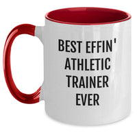 Load image into Gallery viewer, Funny Athletic Trainer Gifts from Men, Valentine's Unique Gifts for Athletic Trainer, Two Tone Coffee Mug with 'Best Effin' Athletic Trainer Ever' Quote - Main