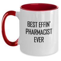 Load image into Gallery viewer, Funny Pharmacist Gifts for Him Birthday Two Tone Coffee Mug from Friends, Best Effin' Pharmacist Ever Quote, Unique and Funny Mug for Men - Main