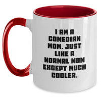Load image into Gallery viewer, Comedian Mom Gifts for Women - Funny Two Tone Coffee Mugs for Comedian Friends - Graduation Unique Gifts from Mom to Comedian Family - Main