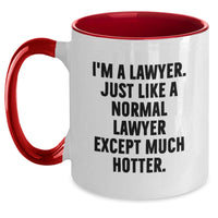 Load image into Gallery viewer, Funny Lawyer Gifts from Friends for a Sassy Lawyer - I&#39;m A Lawyer. Just Like A Normal Lawyer Except Much Hotter. Two Tone Coffee Mug, Graduation Unique Gifts for Men or Women - Main
