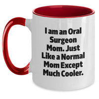 Load image into Gallery viewer, Oral Surgeon Mom Gifts - Two Tone Coffee Mug for Graduation - Funny Quote - Gifts from Family to Oral Surgeon Mom - Main