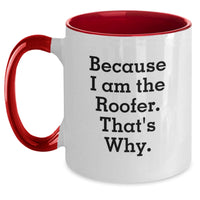 Load image into Gallery viewer, Roofer Humor Funny Quote Gifts from Friends for Men Graduation Unique Two Tone Coffee Mug - Main