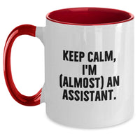 Load image into Gallery viewer, Funny Assistant Gifts from Friends, Keep Calm, I'm (almost) An Assistant. Two Tone Coffee Mug for Men, Women, Coworkers, Family, Graduation Unique Gifts, Assistant Mug - Main