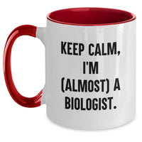 Load image into Gallery viewer, Funny Biologist Gifts for Men and Women - Keep Calm I'm (almost) A Biologist Two Tone Coffee Mug, Graduation Unique Gifts from Friends and Family to Biologist - Main
