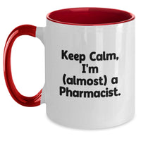 Load image into Gallery viewer, Witty Pharmacist Keep Calm Mug for Friends Novelty Birthday Gift - Main