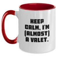 Load image into Gallery viewer, Valet Humor Two Tone Coffee Mug, Funny Birthday Unique Gifts from Friends, Keep Calm, I&#39;m (almost) A Valet., Gift for Valet - Main
