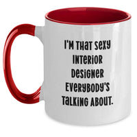 Load image into Gallery viewer, Funny Quote Two Tone Coffee Mug Gifts from Friends, Unique Graduation Unique Gifts for Interior Designer, I'm That Sexy Interior Designer Everybody's Talking About - Main