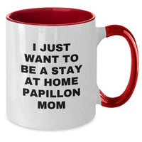 Load image into Gallery viewer, Funny Papillon Dog Mom Gifts Graduation Two Tone Coffee Mugs &#39;I Just Want To Be A Stay At Home Papillon Mom&#39; from Friends to Family - Additional
