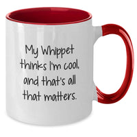 Load image into Gallery viewer, Whippet Dog Lover Gifts Funny Coffee Mug Whippet Thinks I&#39;m Cool, Gifts from Family for Whippet Dog Owner Birthday Unique Gifts - Additional
