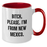 Load image into Gallery viewer, Funny New Mexico Gifts for Men and Women - B-tch Please I&#39;m From New Mexico Two Tone Coffee Mug, Birthday Unique Finds from New Mexico - Additional
