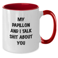 Load image into Gallery viewer, Papillon Dog Lovers Funny Two Tone Coffee Mugs Gifts from Friends and Family for Birthday, My Papillon And I Talk Shit About You - Additional
