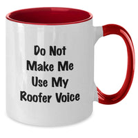 Load image into Gallery viewer, Funny Roofer Gifts for Men - Do Not Make Me Use My Roofer Voice Two Tone Coffee Mug, Gift from Friends for Roofer&#39;s Birthday - Additional
