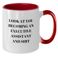Load image into Gallery viewer, Funny Executive Assistant Gifts, Look At You Becoming An Executive Assistant And Shit, Two Tone Coffee Mug, Gifts from Friends, Birthday Unique Gifts for Executive Assistant - Additional
