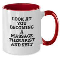 Load image into Gallery viewer, Funny Massage Therapist Gifts from Friends Valentine's Unique Two Tone Coffee Mugs, Look At You Becoming A Massage Therapist And Shit, For Massage Therapist, Men, Women, Friends, Coworkers, Family - Additional