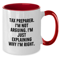 Load image into Gallery viewer, Funny Tax Preparer Gifts for Men - Tax Preparer Humor Coffee Mug, 'I'm Not Arguing, I'm Just Explaining Why I'm Right' Funny Mugs for Tax Professionals, Christmas Unique Gifts from Friends - Additional