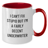 Load image into Gallery viewer, Funny Underwriter Gifts from Friends and Family for Underwriter, Two Tone Coffee Mug, I Can&#39;t Fix Stupid Mugs for Christmas - Additional
