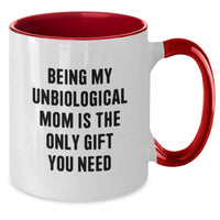 Load image into Gallery viewer, Funny Unbiological Mom Gifts from Men or Women - Being My Unbiological Mom Is The Only Gift You Need Two Tone Coffee Mug for Unbiological Mom Christmas Unique Gifts - Additional