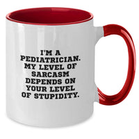 Load image into Gallery viewer, Funny Pediatrician Gifts from Friends for Men Women - Two Tone Coffee Mug I'm A Pediatrician My Level Of Sarcasm Depends On Your Level Of Stupidity - Additional